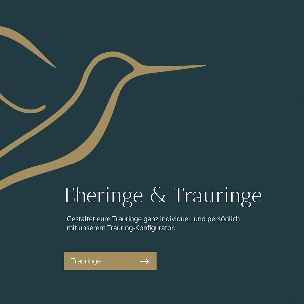 Teaser Quadrat verlinkt, Vorschau Onlineshop Kolibri Rings; weißer Text Ehe- und Trauringe und Infotext; goldfarbener Button; Hintergrund dunkelpetrolgrün, von links Umrisse eines Kolibris in goldfarben 